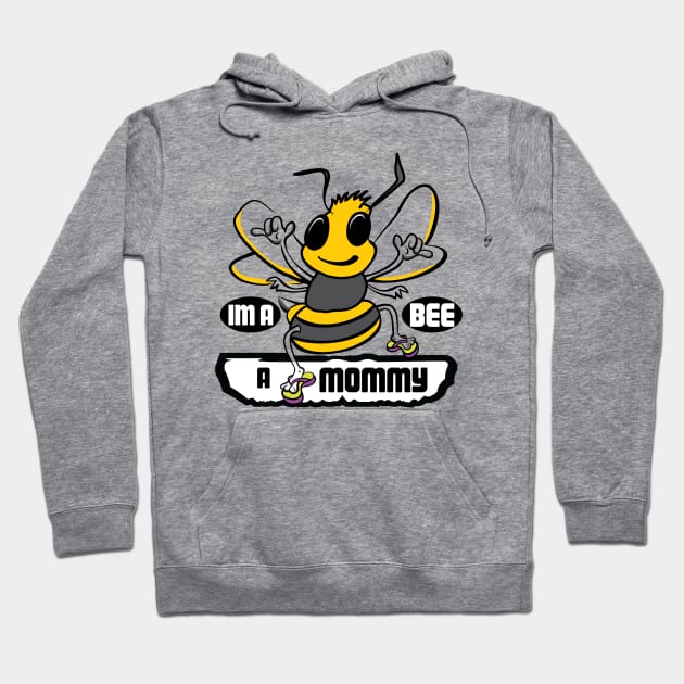 IM A BEE A MOMMY Hoodie by BaldmanStudios